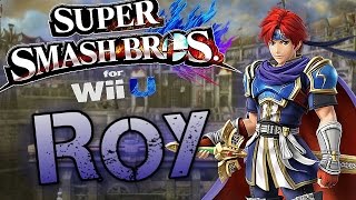 Super Smash Bros for Wii U: Roy! First Impressions And Matches!