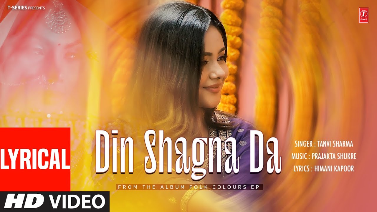 DIN SHAGNA DA (Full Video) With Lyrics | FOLK COLOURS | TANVI SHARMA | Punjabi Wedding Songs 2025