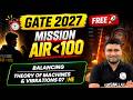 Balancing | Theory of Machines &amp; Vibrations 07 | Mechanical Engg | GATE 2027 | Mission AIR Under 100