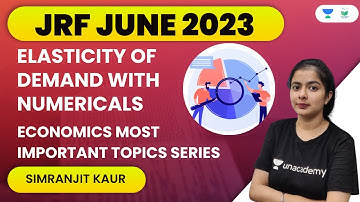 Economics Most important Topics | Elasticity of Demand with Numericals | JRF 2023 | Simranjit Kaur