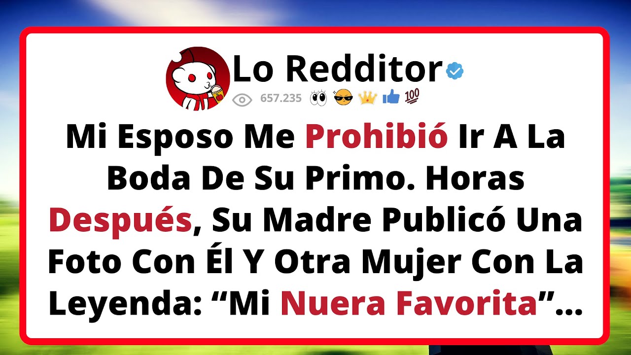 Mi Esposo Me Prohibió Ir A La Boda De Su Primo. Horas Después, Su Madre Publicó Una Foto Con...