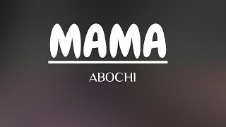 Abochi - Mama 🔥( official lyric video) 🇬🇭 2023 Ghanaian music @lyricsboxed