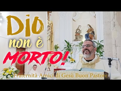 Dio non è morto! Omelia di P. Domenico AGBP 6/4/26