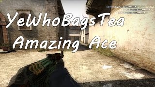 CS:GO- YeWhoBagsTea Amazing Spray down ace with sick 1 tap!