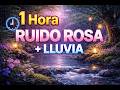 1 H Ruido Rosa + Lluvia – Relajación Profunda para Dormir, Estudiar y Meditar