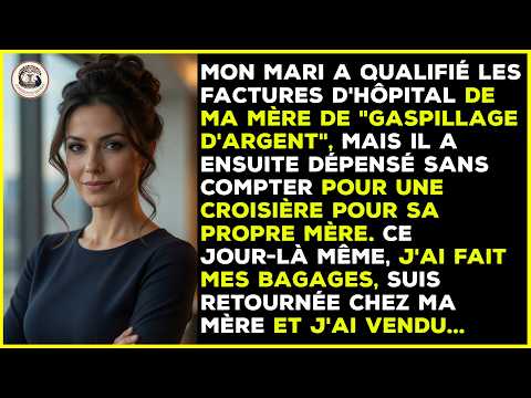 Mon mari a qualifié la facture d'hôpital de ma mère de "gaspillage" mais a acheté une croisière...