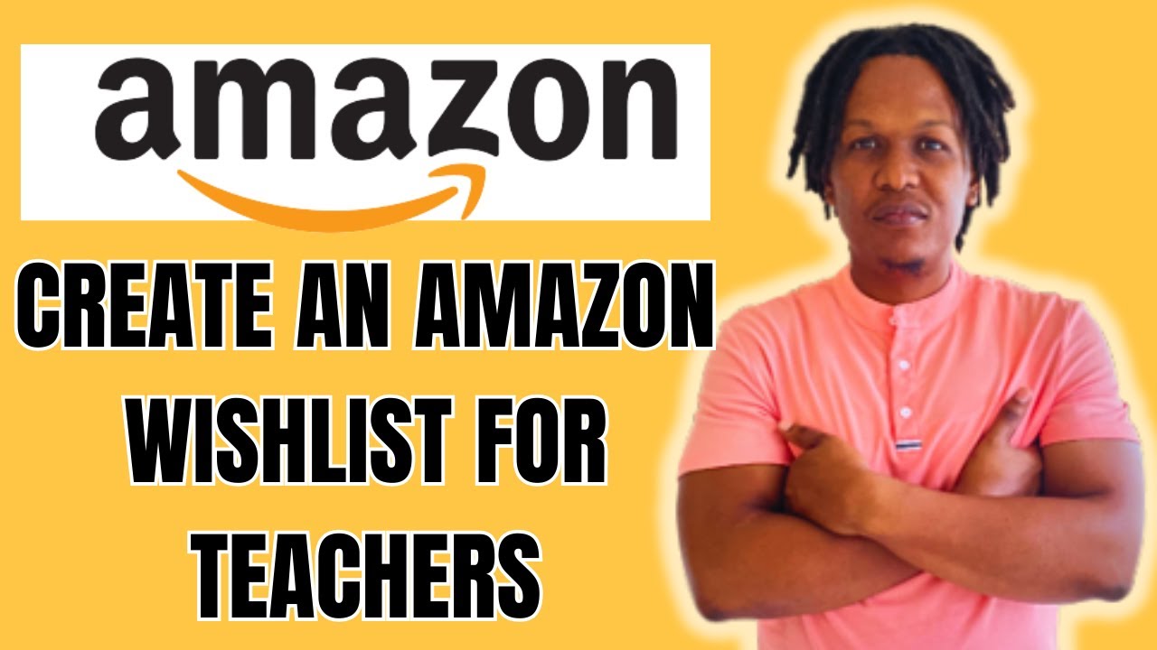 HOW TO CREATE AN AMAZON WISHLIST FOR TEACHERS 2024 - YouTube