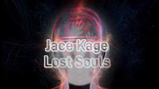 Jace Kage - Lost Souls