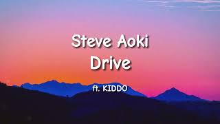 Steve Aoki - Drive ft. KIDDO (Lyrics)
