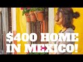 Our $400 House In Mexico: House Tour : Cost Of Living In Guanajuato, Mexico