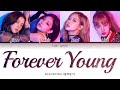 BLACKPINK (블랙핑크) - Forever Young - (Color Coded Lyrics)