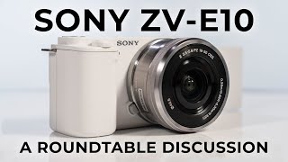 Round Table Discussion: Sony Alpha ZV-E10: A Compact Camera for the Content Creator