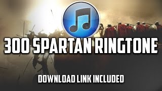 300 Spartan Ringtone (Download Link Included)