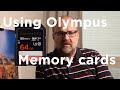 Tutorial: Using Olympus episode 16: Memory Cards