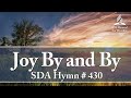 Joy By And By SDA Hymn 430 