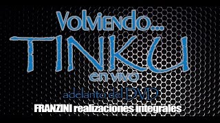 Video thumbnail of "TINKU en Vivo !! Volviendo.. Adelanto del DVD..."