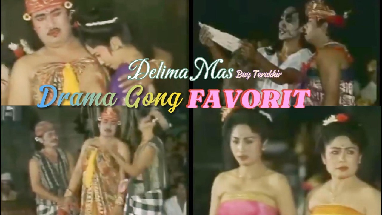 DRAMA GONG TERFAVORIT DELIMA MAS BAG TERAKHIR