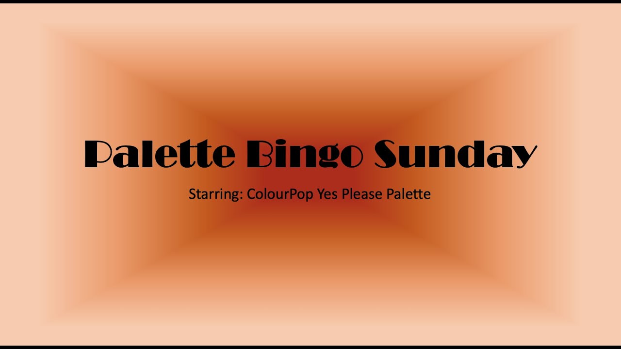Palette Bingo Sunday #9 | ColourPop Yes Please