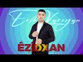 Erik karoyan  ezdixan 2022