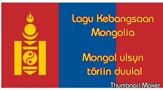 Lagu Kebangsaan Mongolia-Mongol Ulsyn Töriin Duulal-Mongolia National Anthem