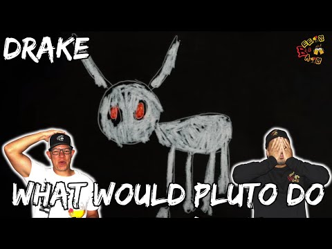 DRAKE S MAKING IT LOOK EASY Drake What Would Pluto Do Reaction 
