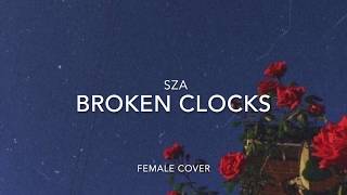 Sza - Broken Clocks Female Cover