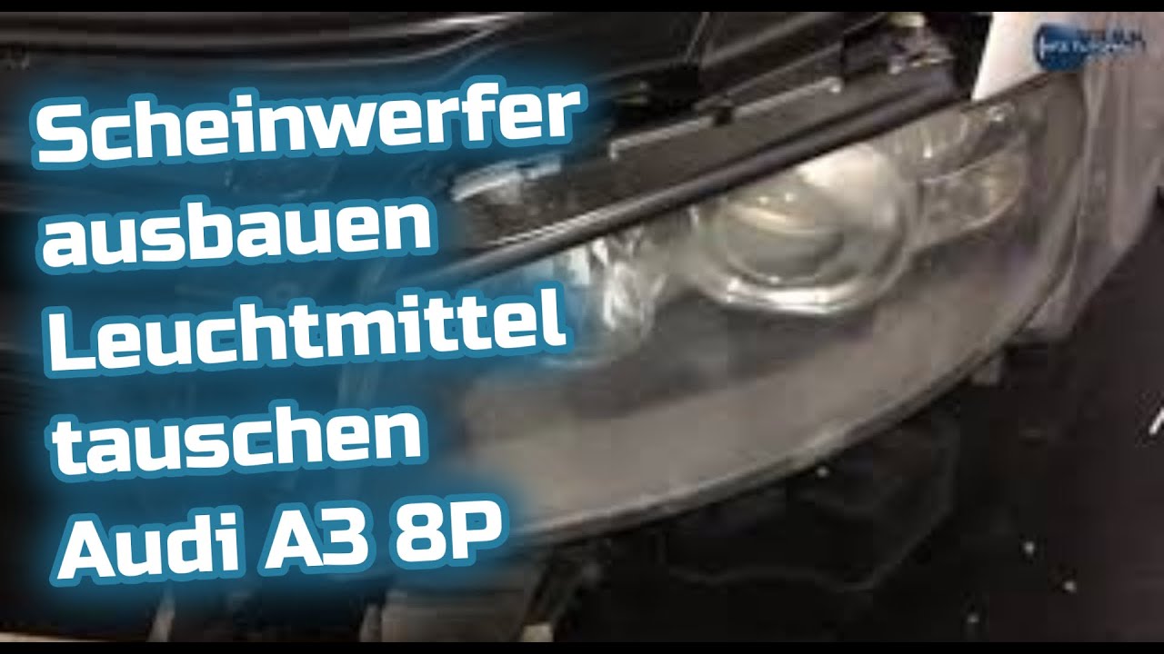 Audi A3 8P Scheinwerfer ausbauen, Leuchtmittel wechseln, tauschen