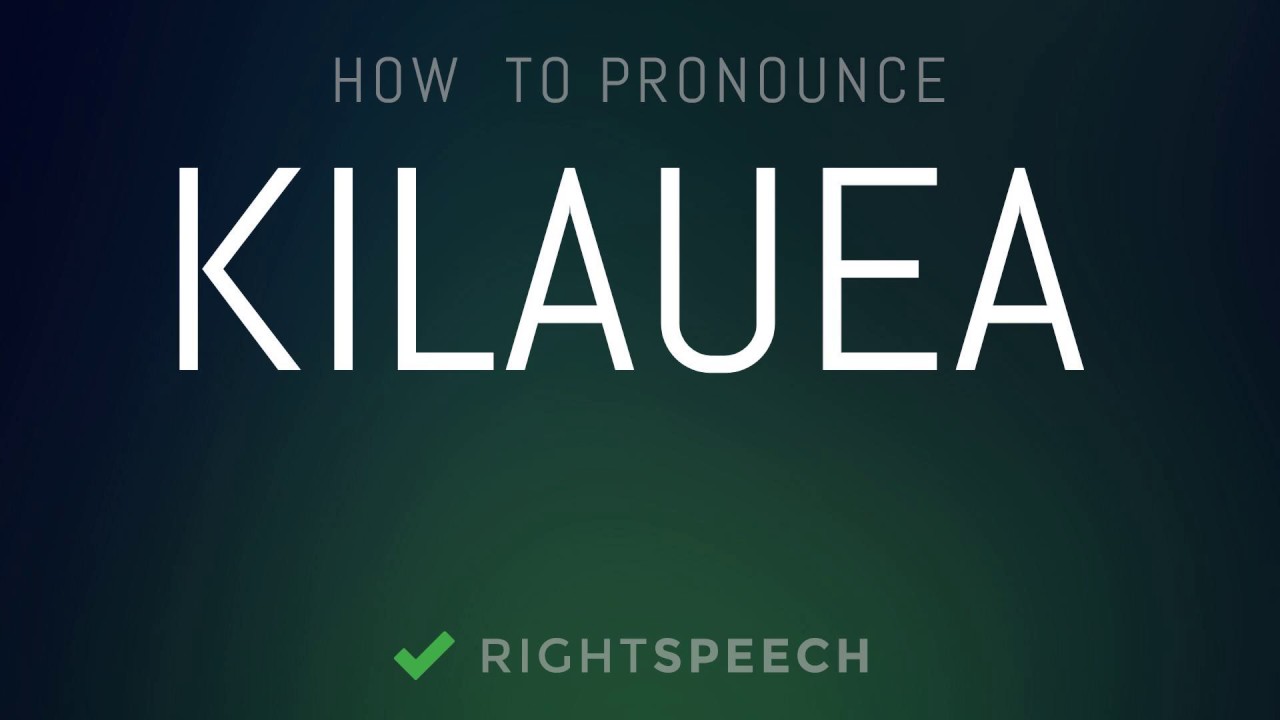 Kilauea How to pronounce Kilauea YouTube