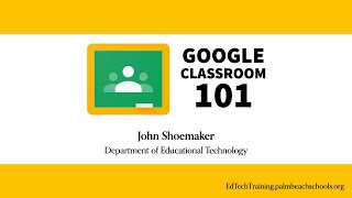 Google Classroom 101 Summer 2021 PD