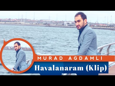 Murad Agdamli - Havalanaram ( Clip 2020 )