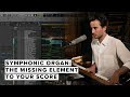 Is This The Missing Element To Your Score? - Symphonic Organ