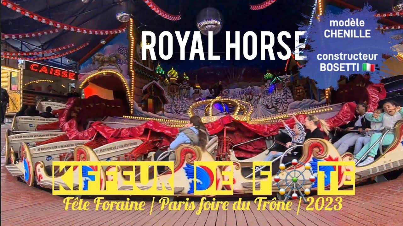 KDF🎡 ROYAL HORSE [chenille Bosetti] Fête foraine / Paris foire du Trône / 2023