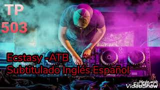 Ecstasy - ATB Subtitulado Inglés Español