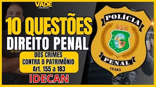 CONCURSO PPCE | DIREITO PENAL | CRIMES CONTRA O PATRIMÔNIO | 10 QUESTÕES | BANCA IDECAN