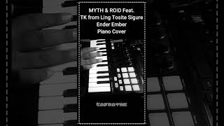 MYTH &amp; ROID Feat. TK from Ling tosite sigure Ender Ember Piano Cover #myth&amp;roid #tkfrom凛として時雨