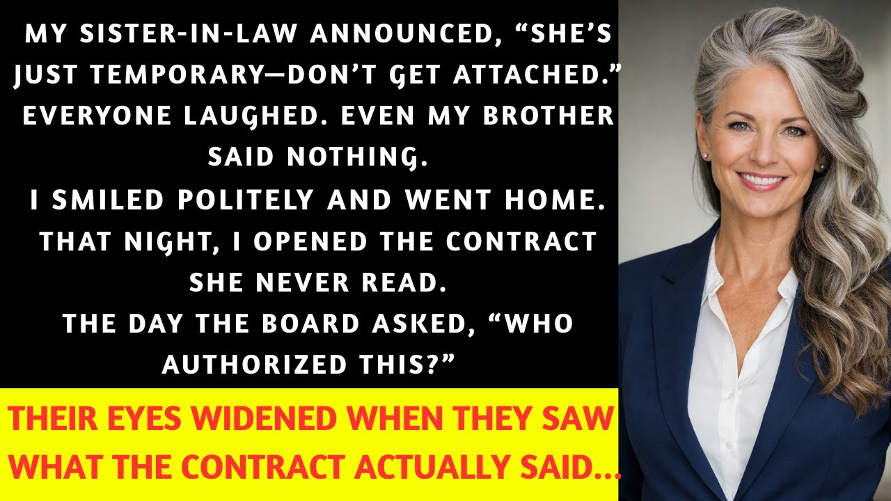 My sister -in-law said I was Temporary -- the contract wasn't....