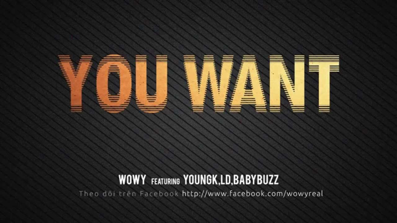 Wowy - You want (Featuring Young K, LD, and Baby Buzz)
