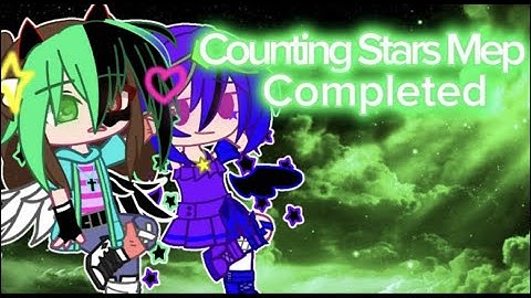 | Counting Stars Mep Completes! | 1k Special |