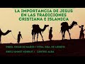 La importancia de Jesus (pyb) en las tradiciones Cristiana e Islamica