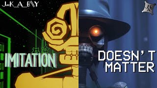 IT DOESN’T MATTER X IMITATION | The Living Tombstone X CG5 | SECRET OF THE MIMIC MASHUP | JacK_A_B0Y