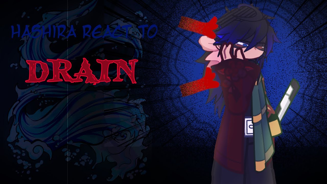 || Hashira Reacts to: DRAIN || KNY GACHA 🌊