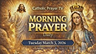 Morning Prayer for Tuesday, March 3 | Strength, Peace & Guidance