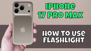 How to Use Flashlight iPhone 17 Pro Max