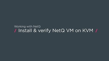 Working with NetQ: Install & verify NetQ VM on KVM
