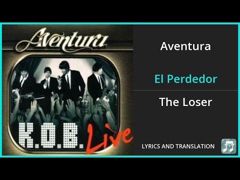 Aventura - El Perdedor Lyrics English Translation - Spanish And English Dual Lyrics - Subtitles