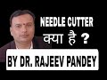 Needle cutter cum needle burner  by dr rajeev pandey sir