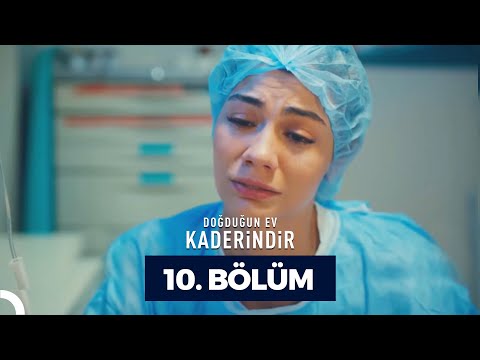 Doğduğun Ev Kaderindir 10. Bölüm