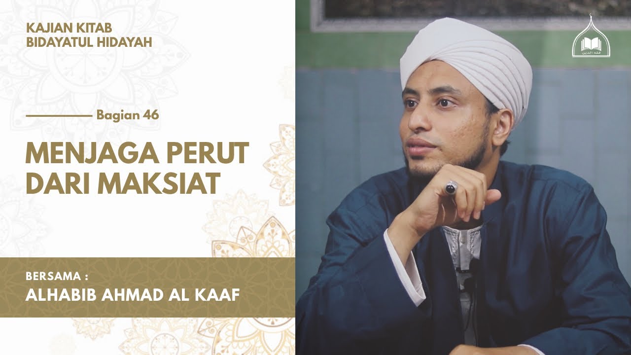 46.Menjaga Perut Dari Maksiat | Habib Ahmad Al Kaaf ( Kitab Bidayatul Hidayah )