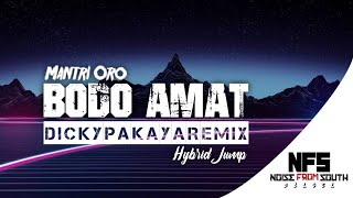 Mantri Oro - BodoAmat ( DickyPakaya Remix ) HYBRIDJUMP NEW!!!!