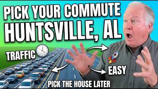 Should You Choose Your Commute Before Your Huntsville Home